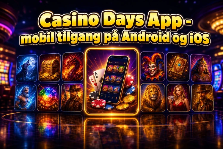 App Casino Days - mobil tilgang på Android og iOS